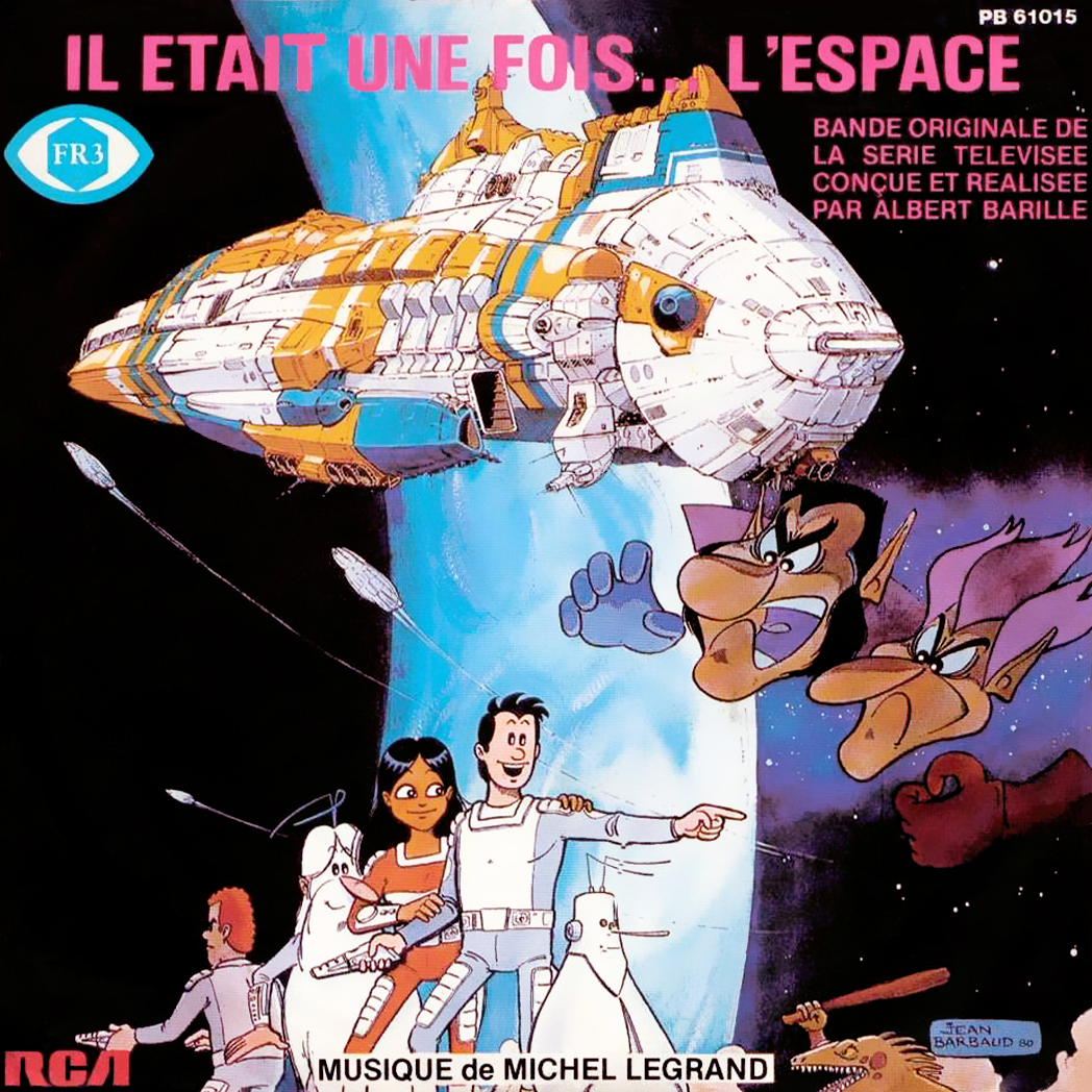 Michel Legrand, bande originale de la série animée "Il était une fois... l'Espace" réalisée par Albert Barillé (RCA, 1982)